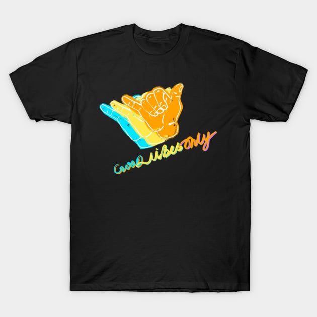 Good Vibes Only with Shaka sign T-Shirt by thecolddots
